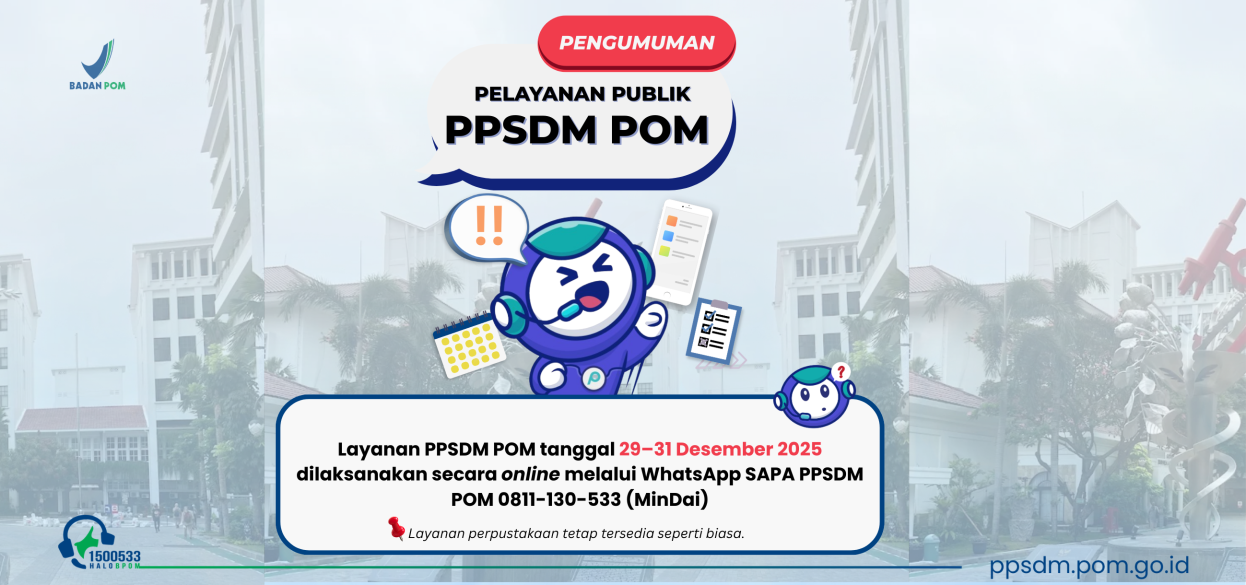 Informasi Pelayanan Publik PPSDM POM Selama Menjelang dan Setelah Hari Raya Idul Fitri 1447 H