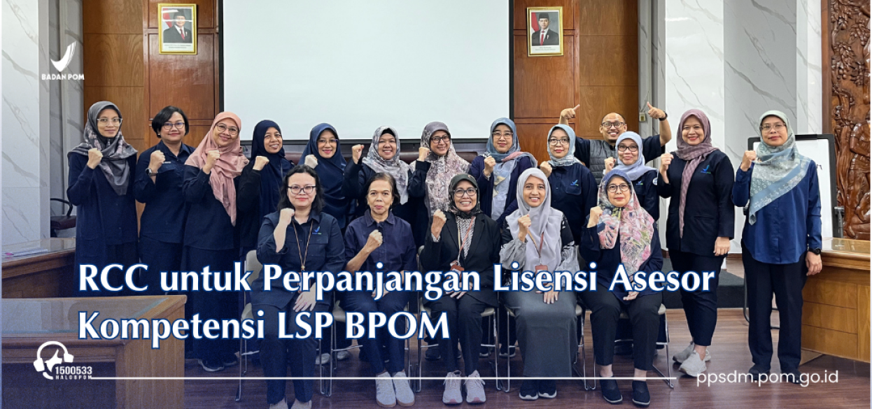 RCC untuk Perpanjangan Lisensi Asesor Kompetensi LSP BPOM