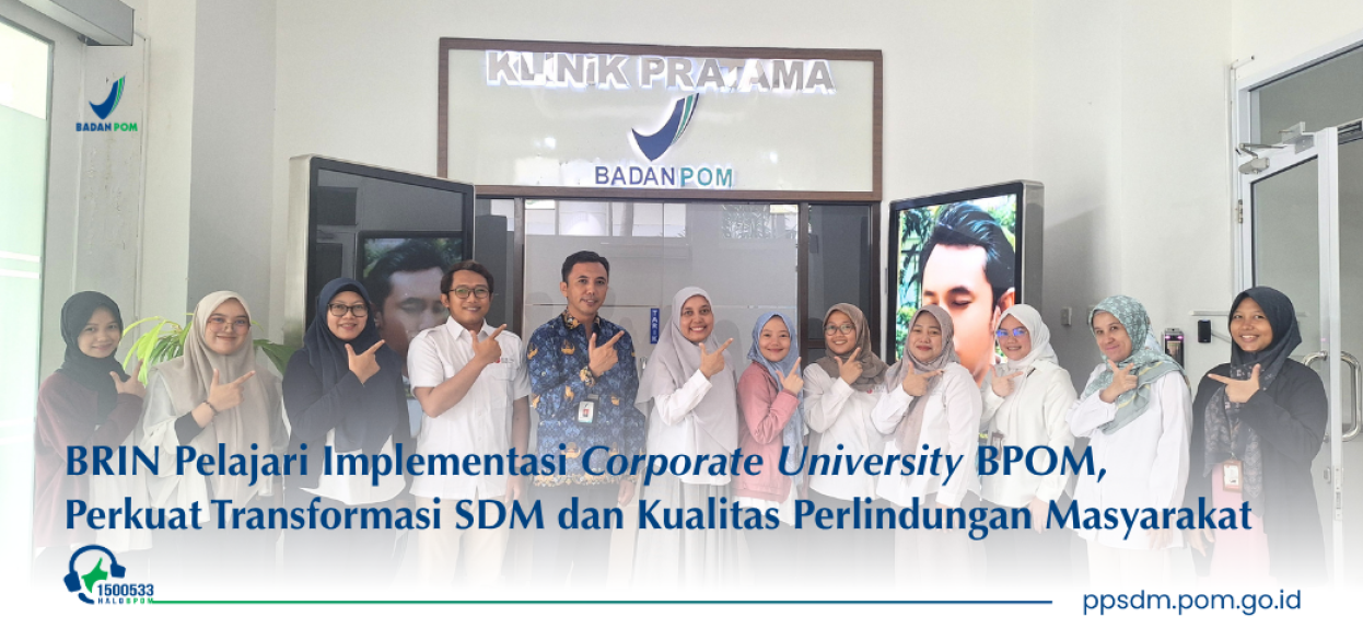 BRIN Pelajari Implementasi Corporate University BPOM, Perkuat Transformasi SDM dan Kualitas Perlindungan Masyarakat