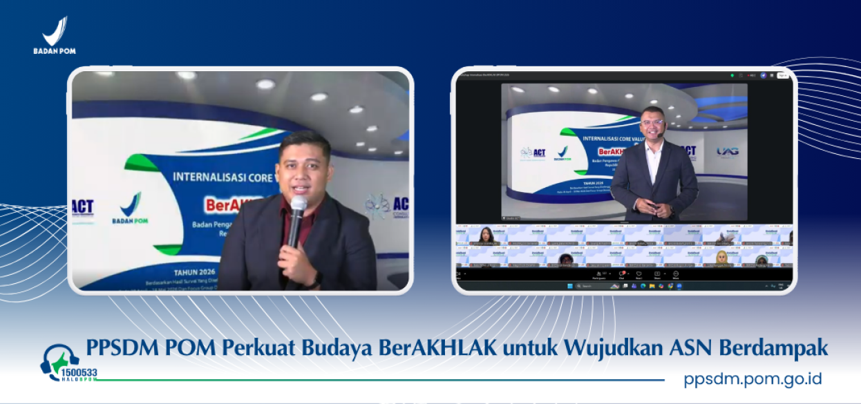 PPSDM POM Perkuat Budaya BerAKHLAK untuk Wujudkan ASN Berdampak