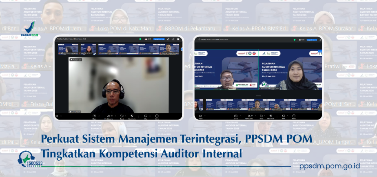 Perkuat Sistem Manajemen Terintegrasi, PPSDM POM Tingkatkan Kompetensi Auditor Internal