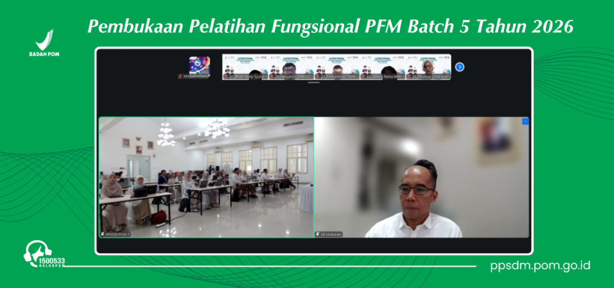 Pelatihan Fungsional Pengawas Farmasi dan Makanan Batch 5 Tahun 2026 Siapkan SDM PFM yang Kompeten dan Profesional