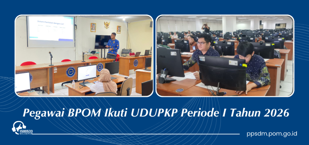 Pegawai BPOM Ikuti Ujian Dinas dan Ujian Penyesuaian Kenaikan Pangkat Periode I Tahun 2026