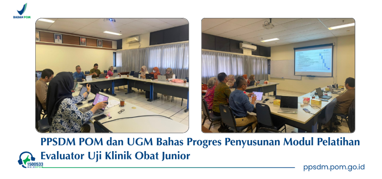 PPSDM POM dan UGM Bahas Progres Penyusunan Modul Pelatihan Evaluator Uji Klinik Obat Junior