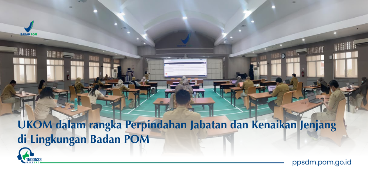 Ukur Kompetensi, Dorong Karier: PPSDM POM Selenggarakan Ujian Manajerial dan Sosial Kultural Batch 3