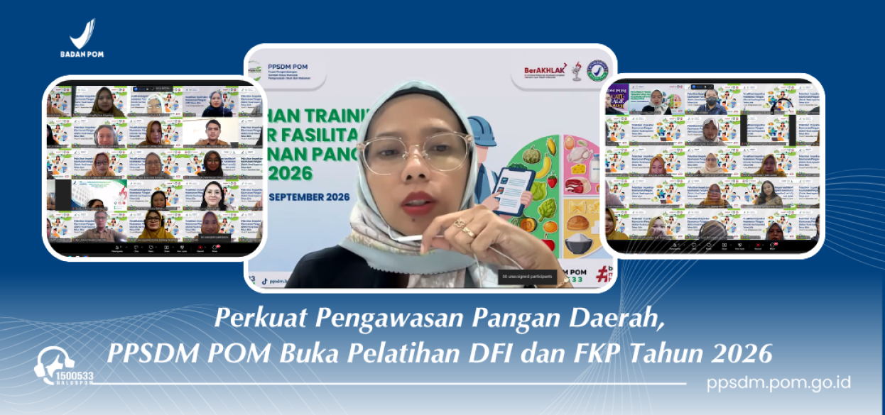 Perkuat Pengawasan Pangan Daerah, PPSDM POM Buka Pelatihan DFI dan FKP Tahun 2026