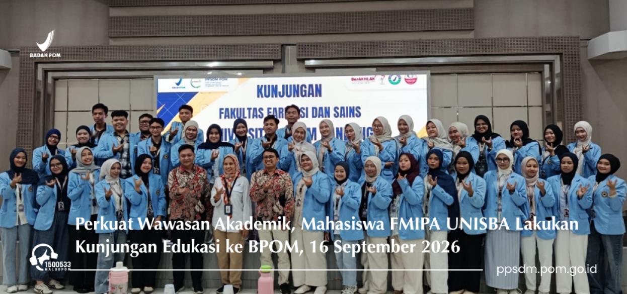Perkuat Wawasan Akademik, Mahasiswa FMIPA UNISBA Melakukan Kunjungan Edukasi ke BPOM