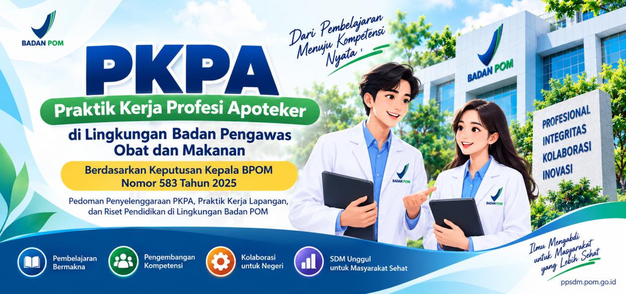 Mengenal PKPA di Lingkungan BPOM: Dari Pembelajaran Menuju Kompetensi Nyata