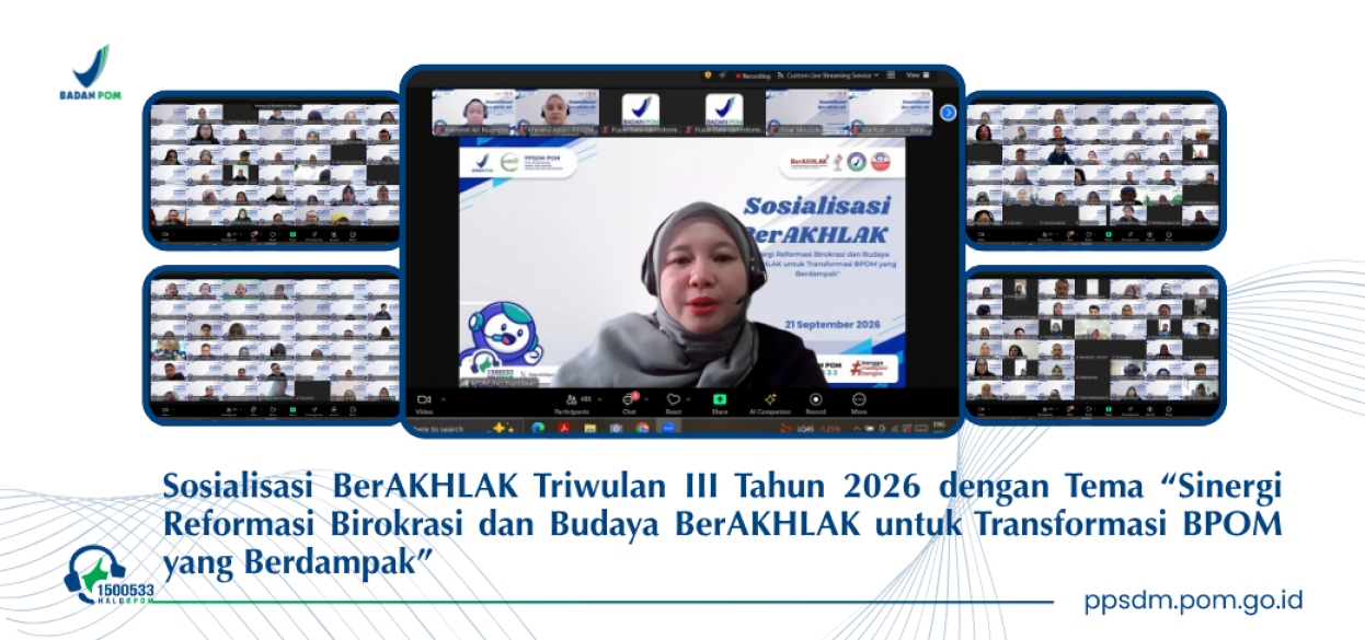 Melalui Sosialisasi BerAKHLAK, PPSDM POM Dorong Penguatan Reformasi Birokrasi BPOM
