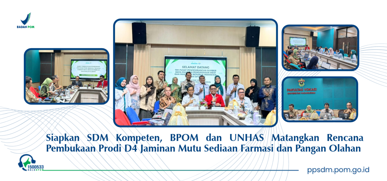 Siapkan SDM Kompeten, BPOM dan UNHAS Matangkan Rencana Pembukaan Prodi D4 Jaminan Mutu Sediaan Farmasi dan Pangan Olahan