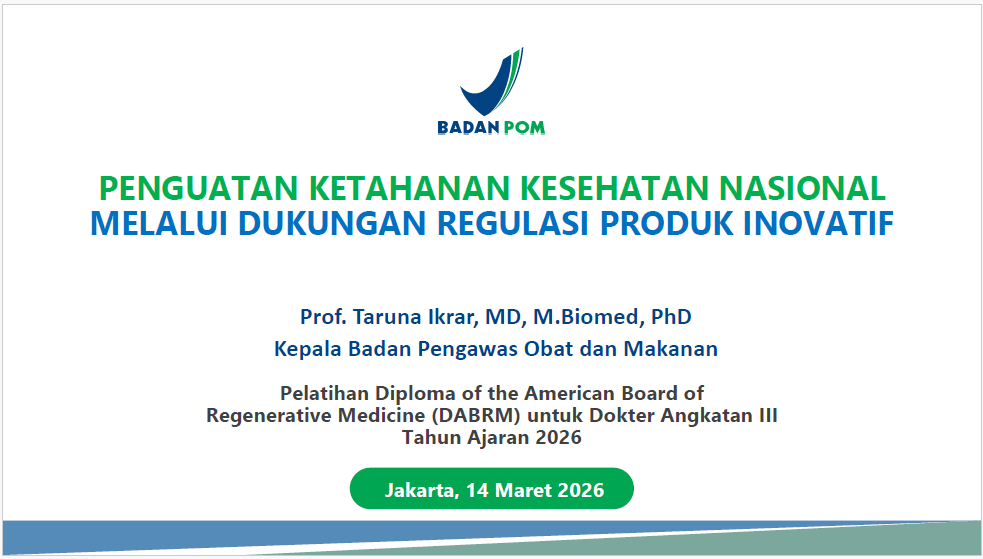 Penguatan Ketahanan Kesehatan Nasional Melalui Dukungan Regulasi Produk Inovatif