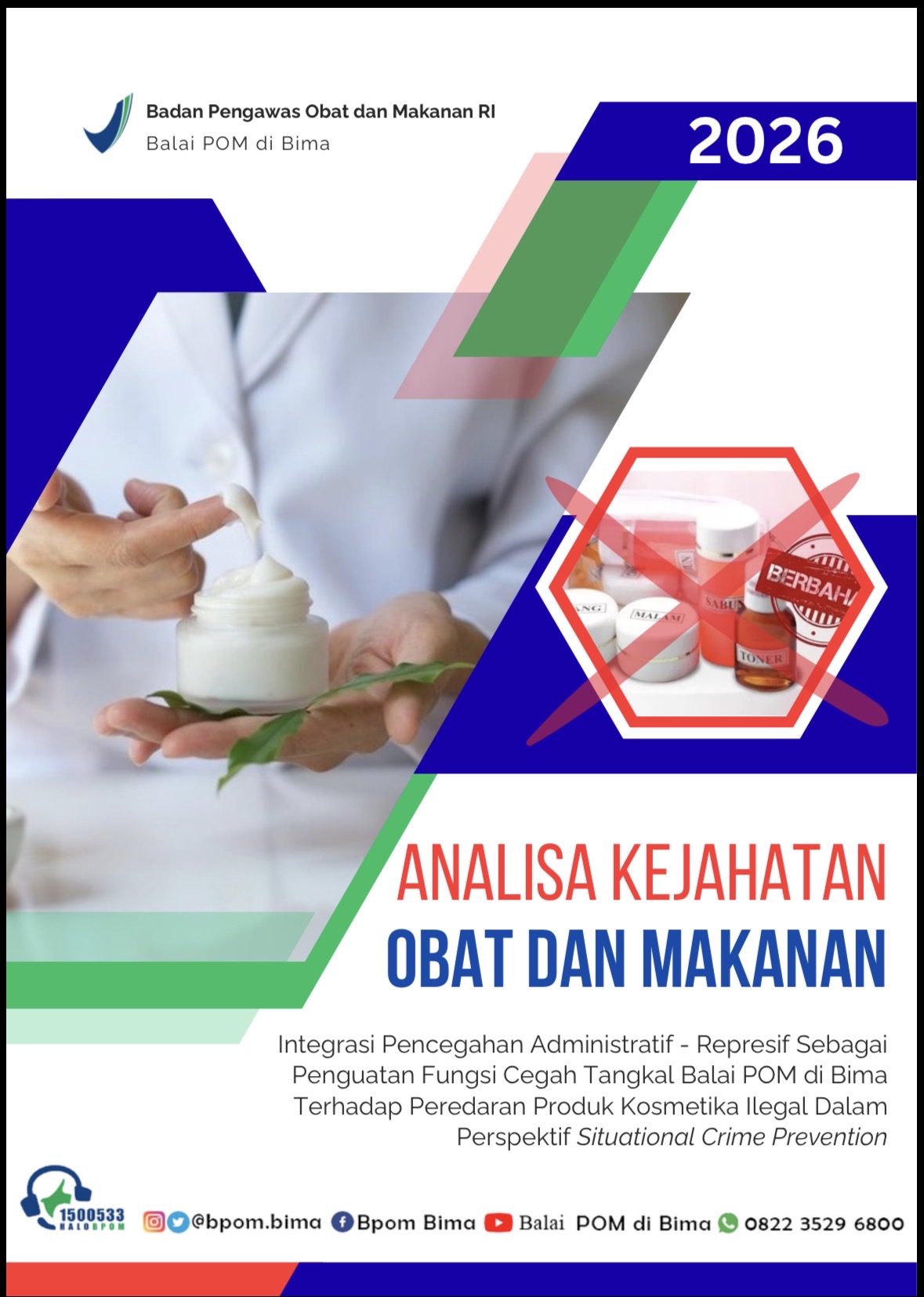 Integrasi Pencegahan Administratif - Represif Sebagai Penguatan Fungsi Cegah Tangkal Balai POM di Bima Terhadap Peredaran Produk Kosmetika Ilegal Dalam Perspektif Situational Crime Prevention