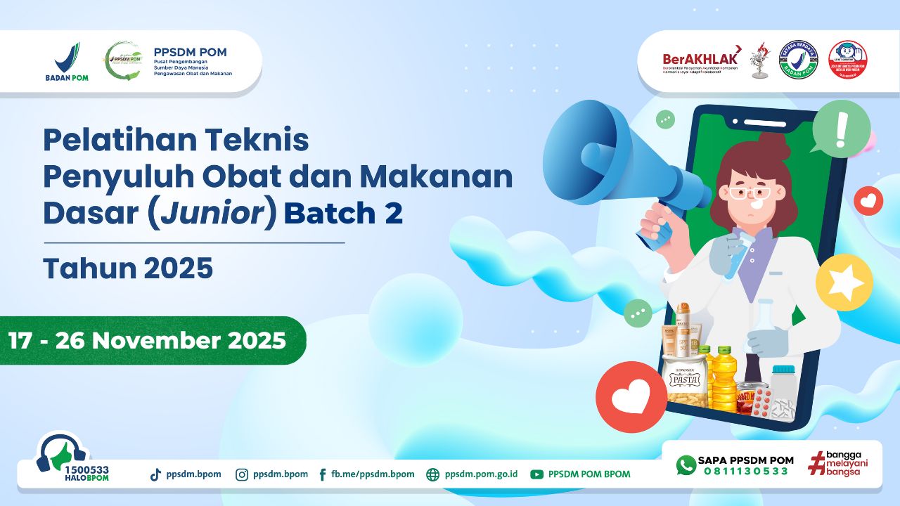 Pelatihan Teknis Penyuluh Obat dan Makanan Dasar/Junior Batch-2 Tahun 2025
